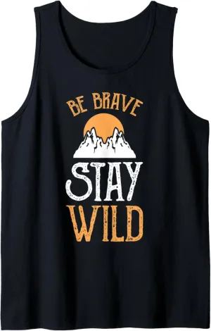 Be Brave stay wild Mountain Climbing Hike Camp Jungle Hiker Tank Top