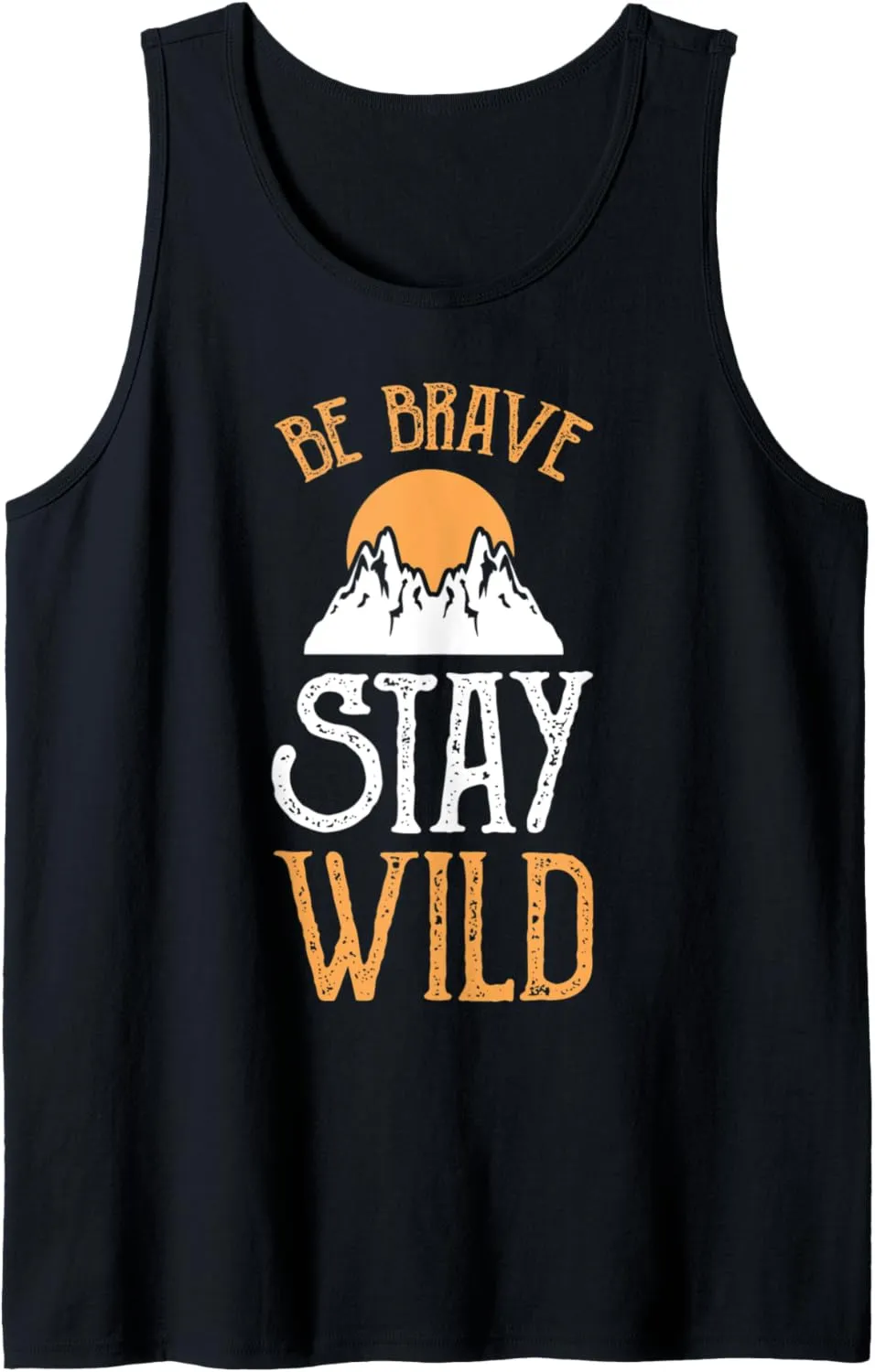 Be Brave stay wild Mountain Climbing Hike Camp Jungle Hiker Tank Top