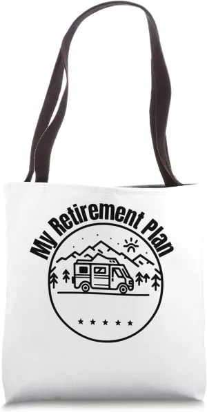 Funny Camper Lover Camping Is My Retirement Plan Tent RV Tote Bag