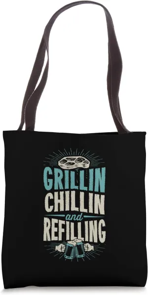 Grilling Chilling And Refilling - Beer Drinking BBQ Grilling Tote Bag