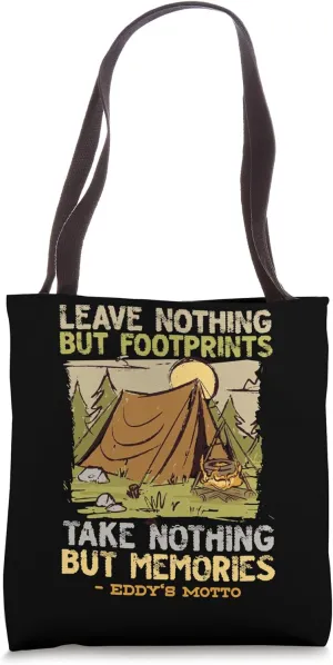 Take Nothing But Memories Eddy Motto Tent Camping Hobby Tote Bag
